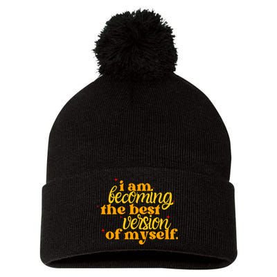 I Am Becoming The Best Version Of Myself Positive Quote Pom Pom 12in Knit Beanie
