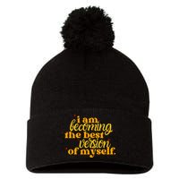I Am Becoming The Best Version Of Myself Positive Quote Pom Pom 12in Knit Beanie