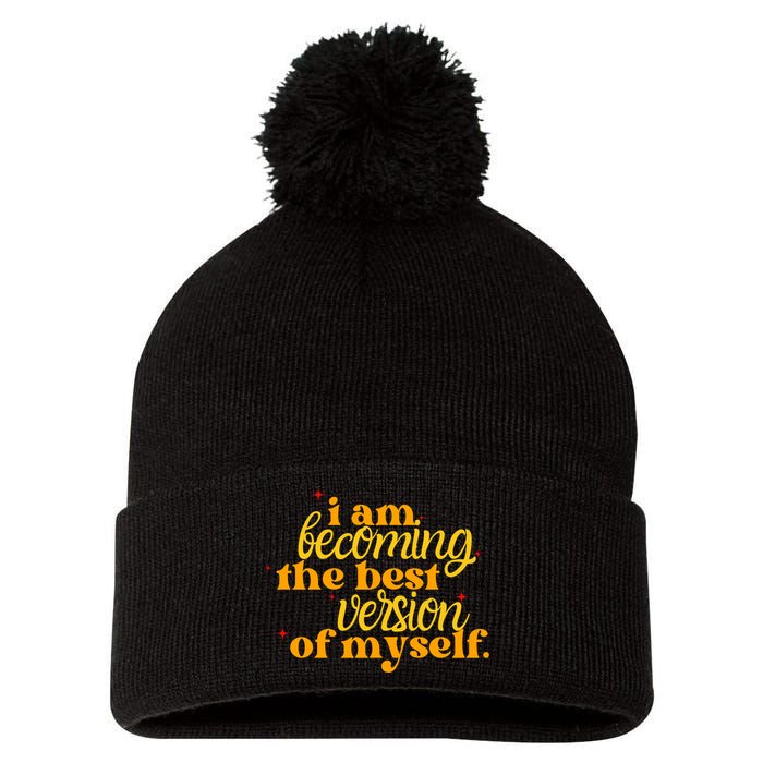 I Am Becoming The Best Version Of Myself Positive Quote Pom Pom 12in Knit Beanie