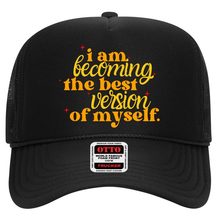 I Am Becoming The Best Version Of Myself Positive Quote Trucker Hat
