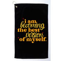 I Am Becoming The Best Version Of Myself Positive Quote Golf Towel
