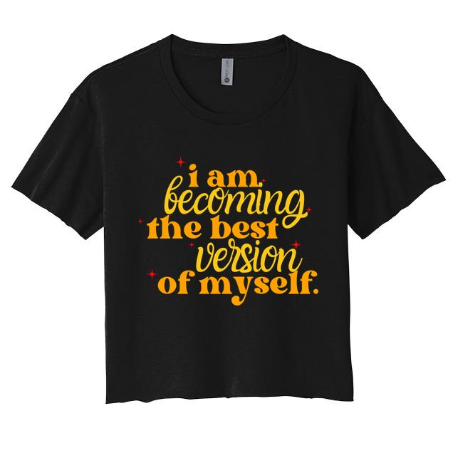 I Am Becoming The Best Version Of Myself Positive Quote Crop Top