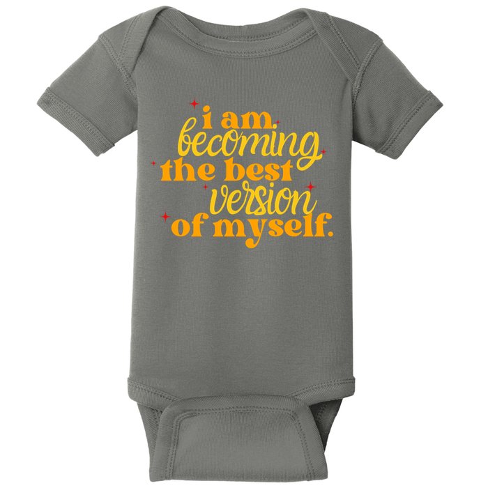 I Am Becoming The Best Version Of Myself Positive Quote Baby Bodysuit
