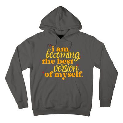 I Am Becoming The Best Version Of Myself Positive Quote Tall Hoodie