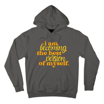 I Am Becoming The Best Version Of Myself Positive Quote Tall Hoodie