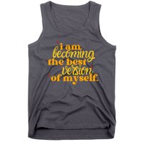 I Am Becoming The Best Version Of Myself Positive Quote Tank Top