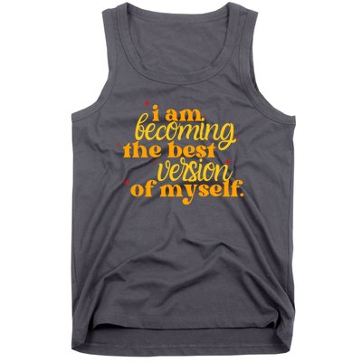 I Am Becoming The Best Version Of Myself Positive Quote Tank Top