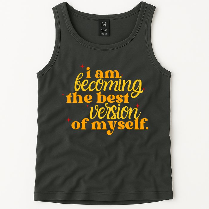 I Am Becoming The Best Version Of Myself Positive Quote Tank Top