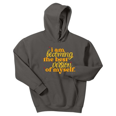 I Am Becoming The Best Version Of Myself Positive Quote Kids Hoodie