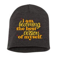I Am Becoming The Best Version Of Myself Positive Quote Short Acrylic Beanie