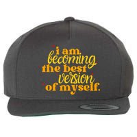 I Am Becoming The Best Version Of Myself Positive Quote Wool Snapback Cap
