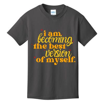 I Am Becoming The Best Version Of Myself Positive Quote Kids T-Shirt