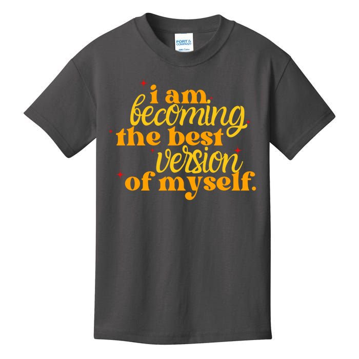 I Am Becoming The Best Version Of Myself Positive Quote Kids T-Shirt