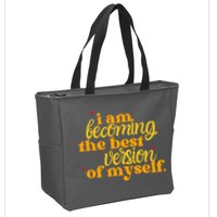 I Am Becoming The Best Version Of Myself Positive Quote Zip Tote Bag
