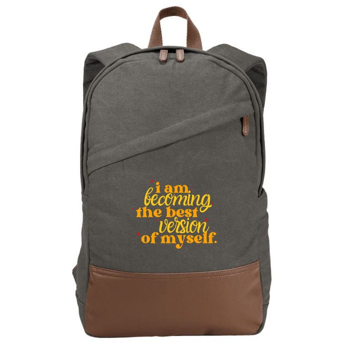 I Am Becoming The Best Version Of Myself Positive Quote Cotton Canvas Backpack