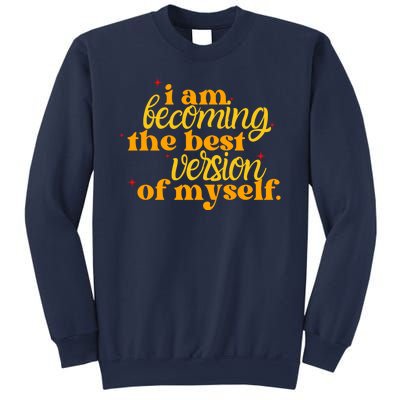 I Am Becoming The Best Version Of Myself Positive Quote Sweatshirt