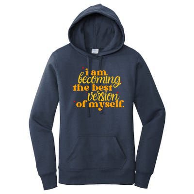 I Am Becoming The Best Version Of Myself Positive Quote Women's Pullover Hoodie