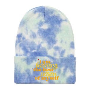 I Am Becoming The Best Version Of Myself Positive Quote Tie Dye 12in Knit Beanie