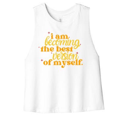 I Am Becoming The Best Version Of Myself Positive Quote Women's Racerback Cropped Tank