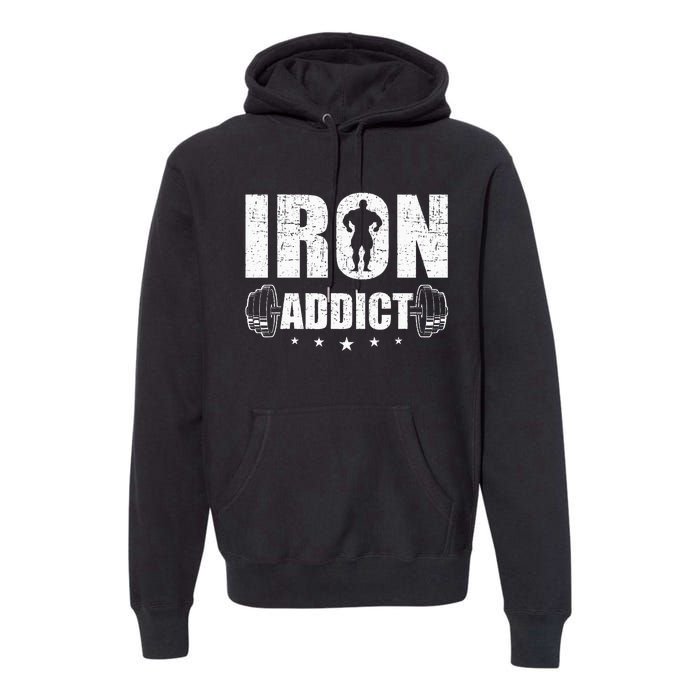 Iron Addict Bodybuilding Weightlifting Workout Premium Hoodie