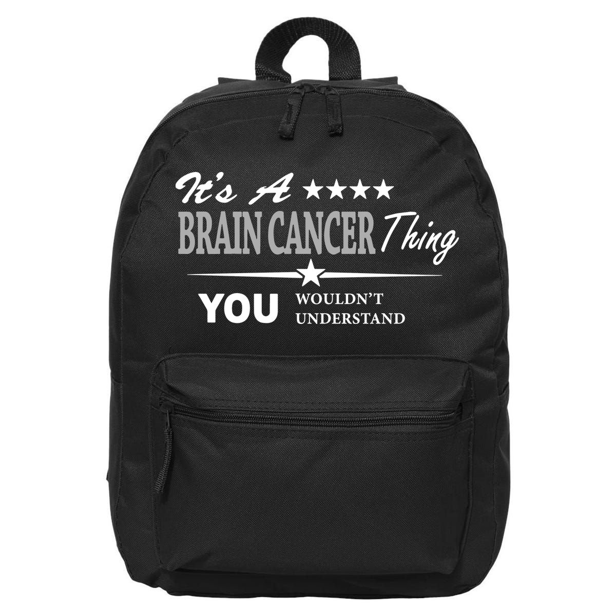 It's A Brain Cancer Thing You Wouldn't Understand Cancer 16 in Basic Backpack
