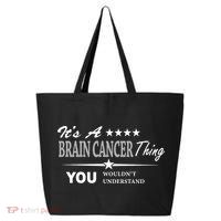 It's A Brain Cancer Thing You Wouldn't Understand Cancer 25L Jumbo Tote