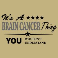 It's A Brain Cancer Thing You Wouldn't Understand Cancer Performance Shirt