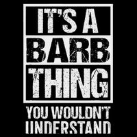It's A Barb Thing You Wouldn't Understand First Name Baby Bodysuit