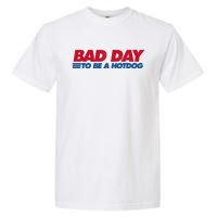 Its A Bad Day To Be A Hot Dog Funny Hot Dog 4th Of July Garment-Dyed Heavyweight T-Shirt