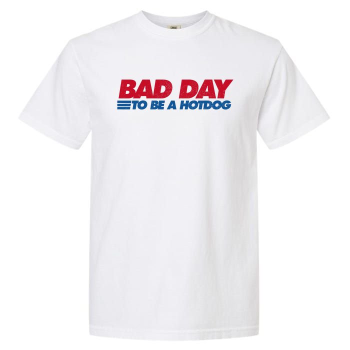 Its A Bad Day To Be A Hot Dog Funny Hot Dog 4th Of July Garment-Dyed Heavyweight T-Shirt