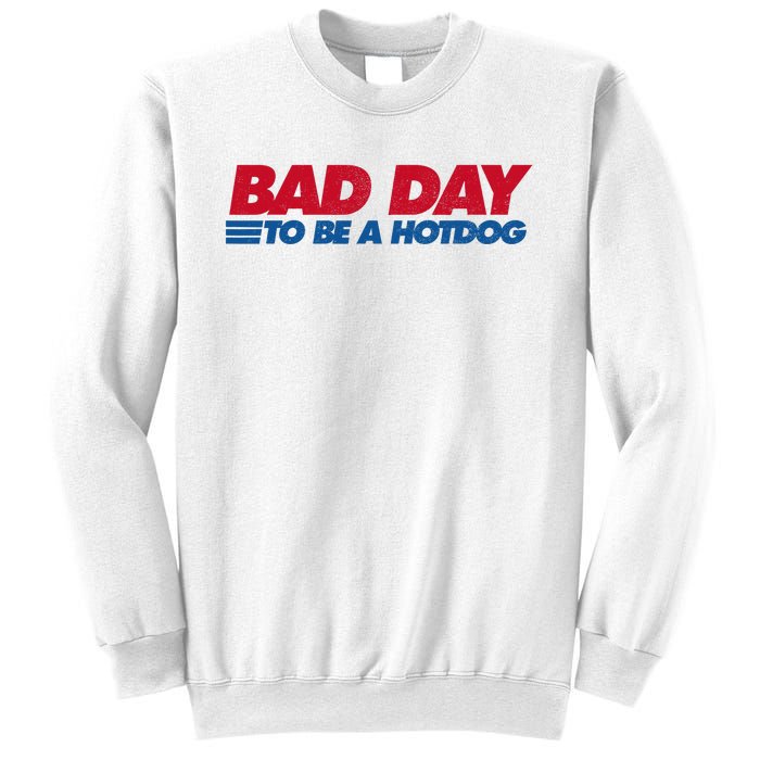 Its A Bad Day To Be A Hot Dog Funny Hot Dog 4th Of July Sweatshirt