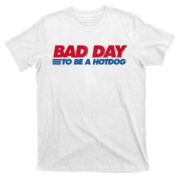 Its A Bad Day To Be A Hot Dog Funny Hot Dog 4th Of July T-Shirt