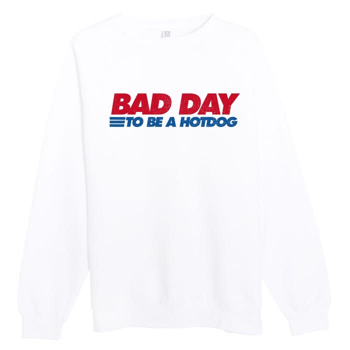 Its A Bad Day To Be A Hot Dog Funny Hot Dog 4th Of July Premium Crewneck Sweatshirt