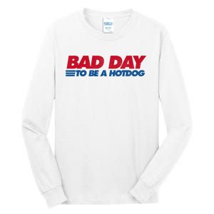 Its A Bad Day To Be A Hot Dog Funny Hot Dog 4th Of July Tall Long Sleeve T-Shirt