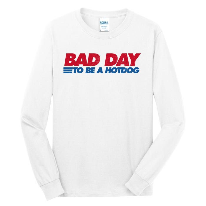 Its A Bad Day To Be A Hot Dog Funny Hot Dog 4th Of July Tall Long Sleeve T-Shirt