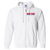 Its A Bad Day To Be A Hot Dog Funny Hot Dog 4th Of July Full Zip Hoodie