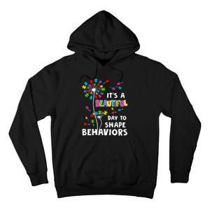 It's A Beautiful Day To Shape Behaviors Special Education Autism Awareness Tall Hoodie