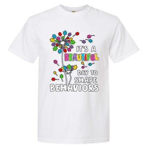 It's A Beautiful Day To Shape Behaviors Special Education Autism Awareness Garment-Dyed Heavyweight T-Shirt