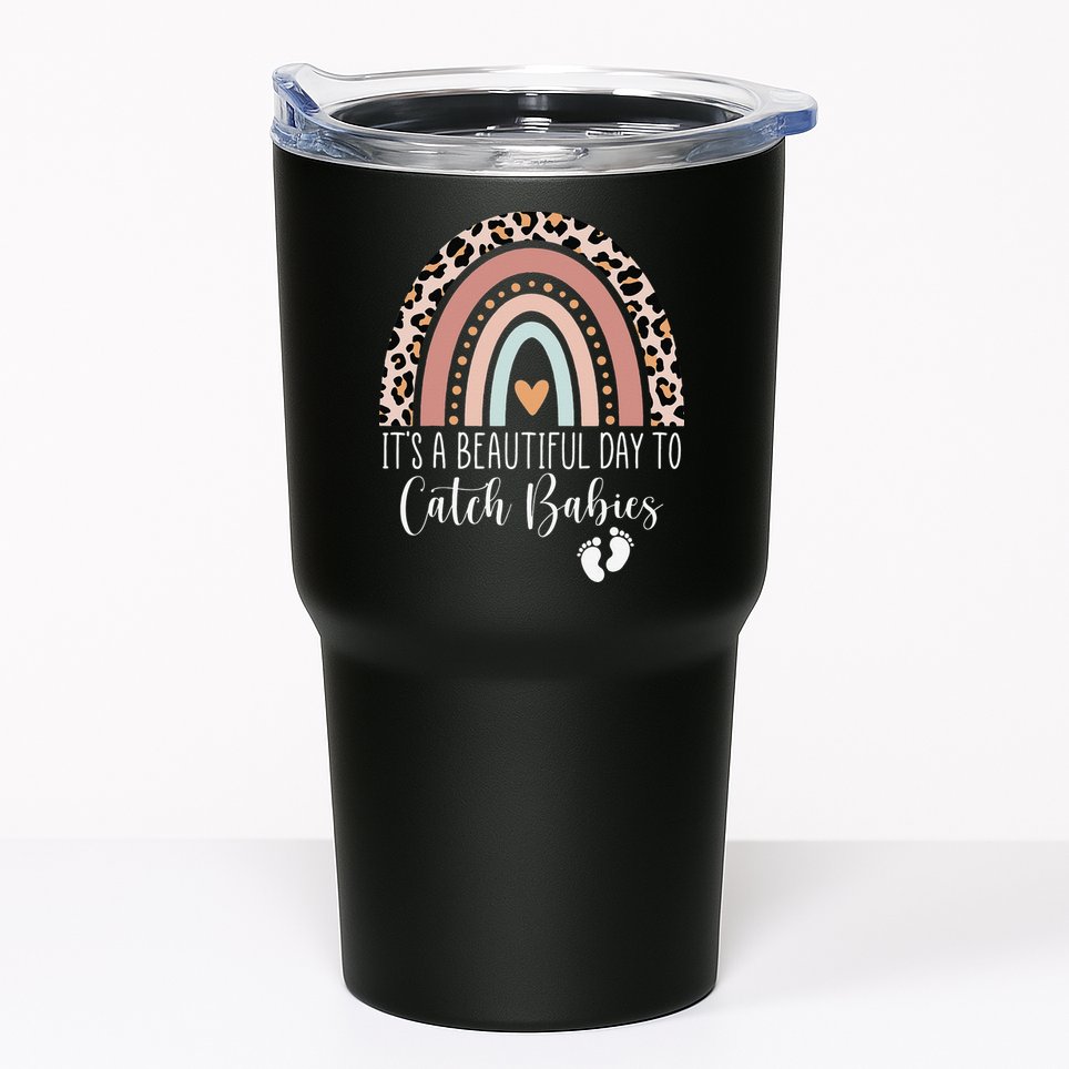 Its A Beautiful Day To Catch Babies Midwife LD Nurse Rainbow Tumbler