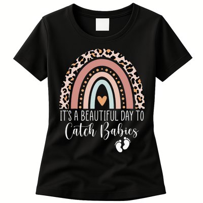 Its A Beautiful Day To Catch Babies Midwife LD Nurse Rainbow Womens T-Shirt