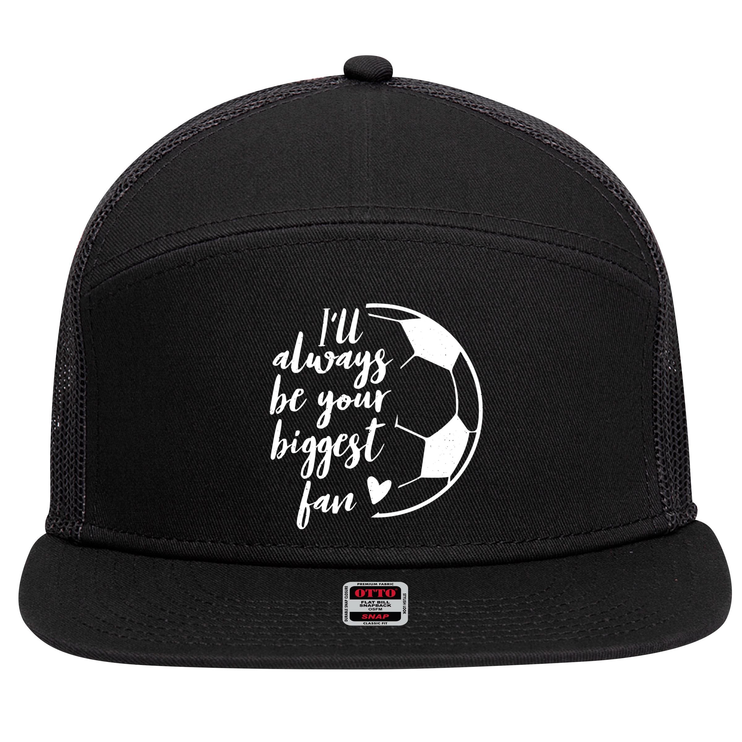 I'll Always Be Your Biggest Soccer Fan Team Player Gift Cool Gift 7 Panel Mesh Trucker Snapback Hat
