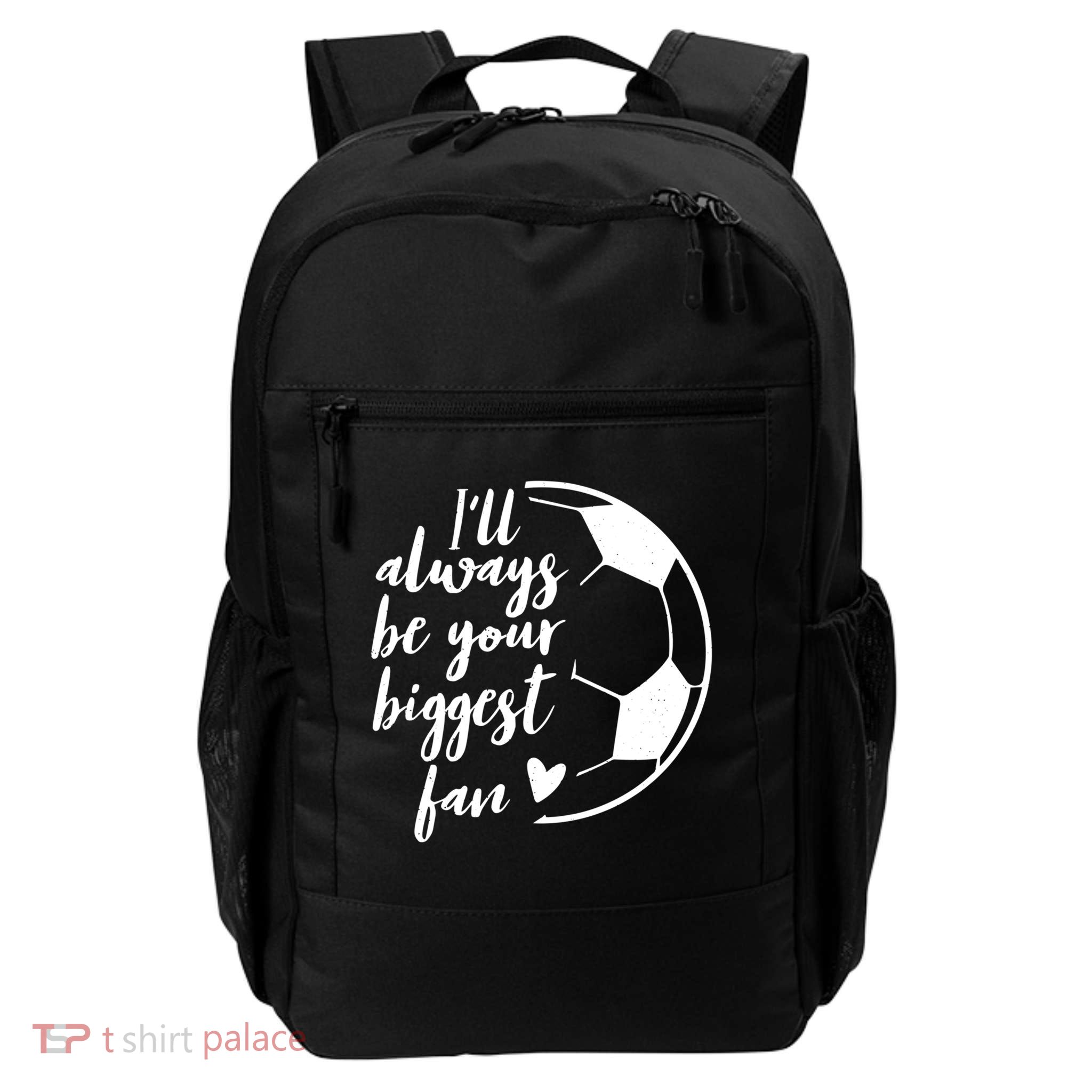 I'll Always Be Your Biggest Soccer Fan Team Player Gift Cool Gift Backpack