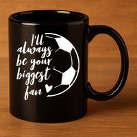 I'll Always Be Your Biggest Soccer Fan Team Player Gift Cool Gift 11oz C Handle Ceramic Mug