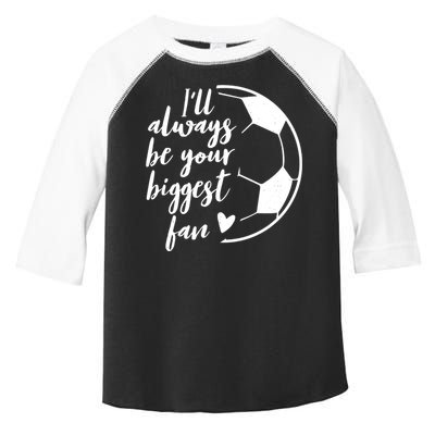 I'll Always Be Your Biggest Soccer Fan Team Player Gift Cool Gift Toddler Fine Jersey T-Shirt