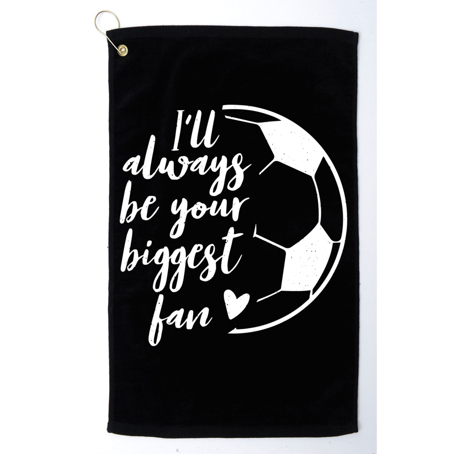I'll Always Be Your Biggest Soccer Fan Team Player Gift Cool Gift Golf Towel