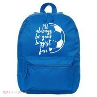 I'll Always Be Your Biggest Soccer Fan Team Player Gift Cool Gift 16 in Basic Backpack
