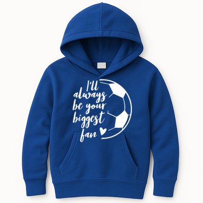 I'll Always Be Your Biggest Soccer Fan Team Player Gift Cool Gift Kids Hoodie