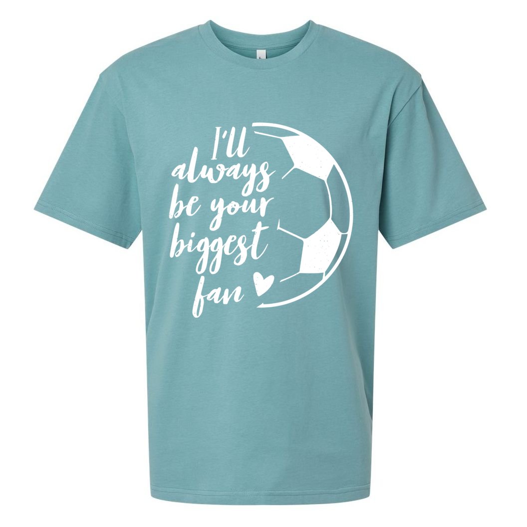 I'll Always Be Your Biggest Soccer Fan Team Player Gift Cool Gift Sueded Cloud Jersey T-Shirt