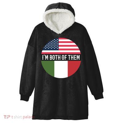 I Am Both Of Them American And Italian Flags Hooded Wearable Blanket