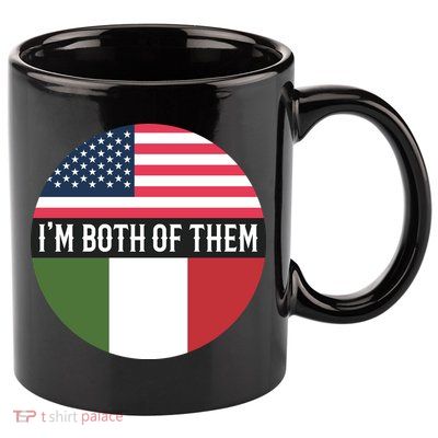 I Am Both Of Them American And Italian Flags 11oz C Handle Ceramic Mug